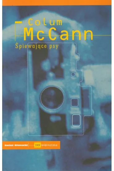 �piewaj�ce psy - Colum McCann