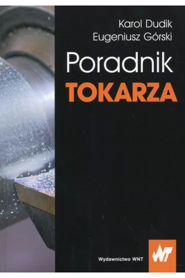 Poradnik tokarza - Eugeniusz G�rski, Karol Dudik
