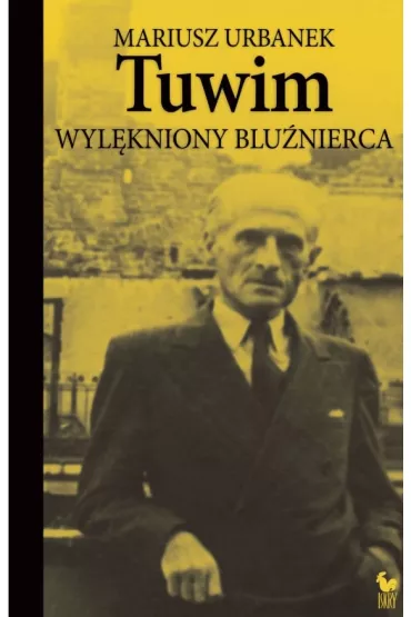 Tuwim. Wyl�kniony blu�nierca (dodruk 2021) - Mariusz Urbanek