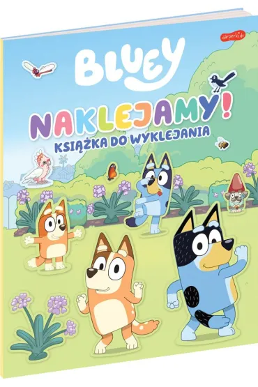 Naklejamy! Bluey. Ksi��ka do wyklejania