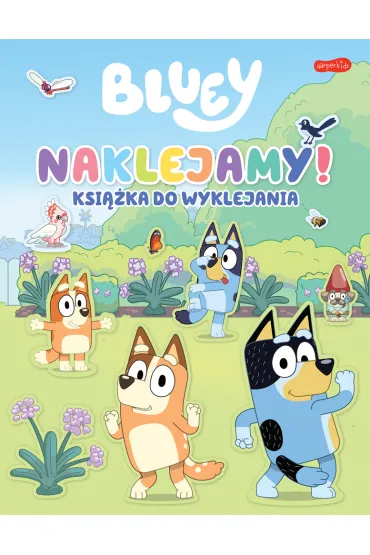 Naklejamy! Bluey. Ksi��ka do wyklejania