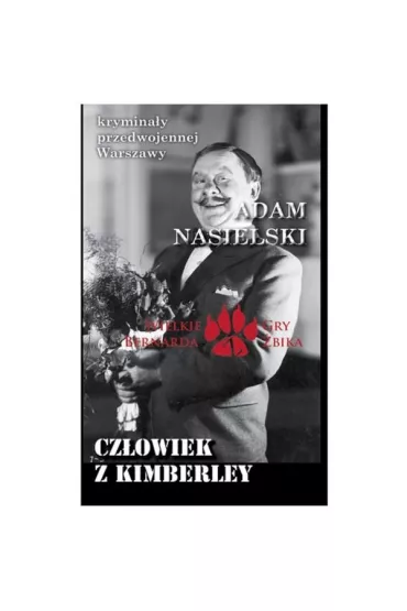 Krymina�y przedwojennej W-wy. Cz�owiek z Kimberley - Adam Nasielski