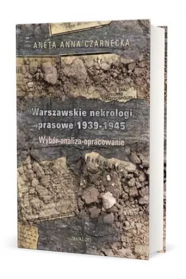 Warszawskie nekrologi prasowe 1939-1945 - Aneta Anna Czarnecka