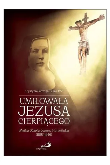 Umi�owa�a Jezusa cierpi�cego - Krystyna Jadwiga  Bezak