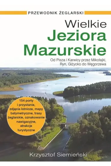 Wielkie Jeziora Mazurskie Przewodnik �eglarski - Krzysztof Siemie�ski