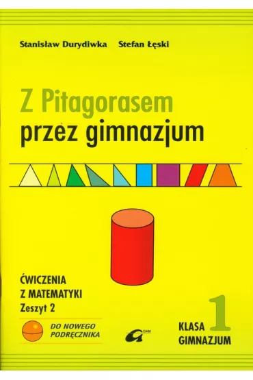 Matematyka GIM KL 1. �wiczenia cz�� 2. Z Pitagorasem przez gimnazjum - Stanis�aw Durydiwka, Stefan ��ski