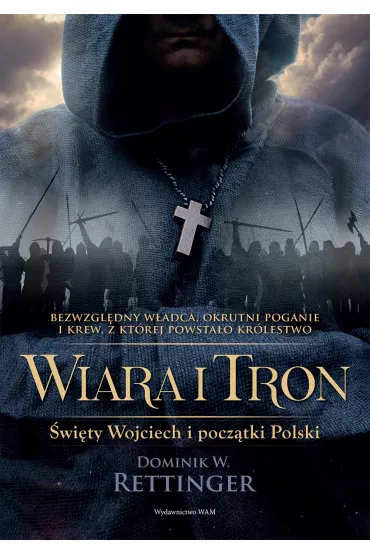 Wiara i tron - Dominik  Wieczorkowski-Rettinger