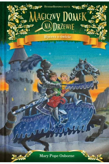 Rycerz o �wicie. Magiczny domek na drzewie. Tom 2 - Mary Pope Osborne