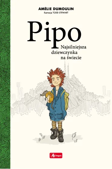 Pipo. Najsilniejsza dziewczynka na �wiecie - Dumoulin Am�lie