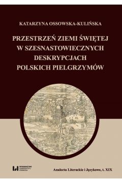 eBook Przestrze Ziemi witej w szesnastowiecznych deskrypcjach polskich pielgrzymw pdf