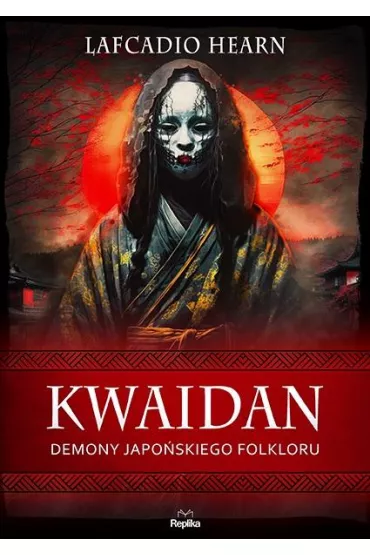 Kwaidan. Demony japoskiego folkloru - Lafcadio Hearn