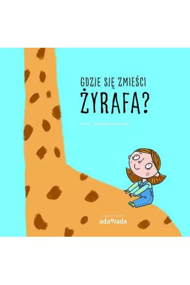 Gdzie si� zmie�ci �yrafa - Bartek  Brosz