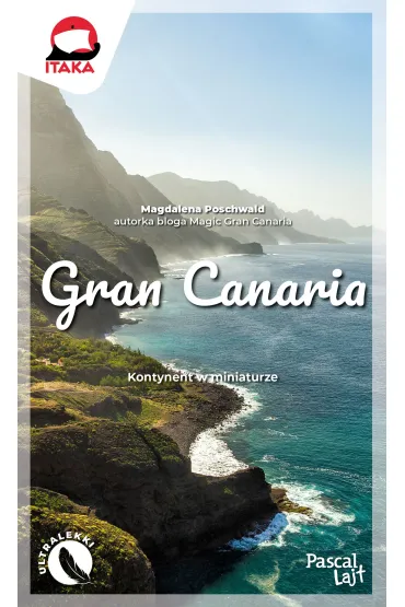 Gran Canaria. Kontynent w miniaturze - Magdalena Poschwald