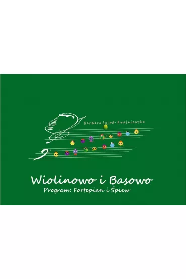 Wiolinowo i Basowo, program: Fortepian i �piew +CD - Barbara  Syjud-Kwa�niewska