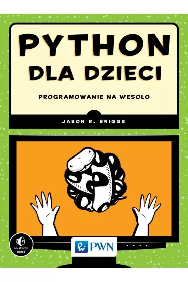 eBook Python dla dzieci. Programowanie na weso�o mobi epub - Jason R Briggs