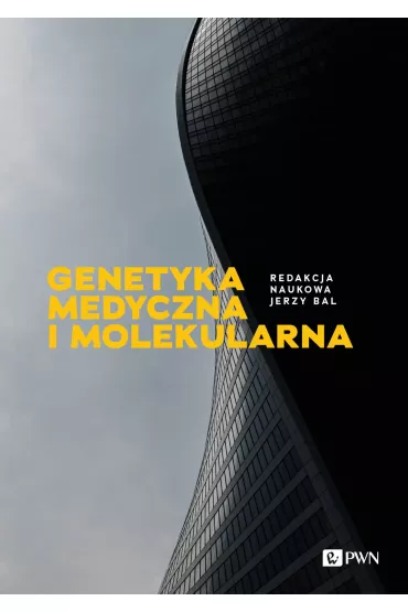 Genetyka medyczna i molekularna - Jerzy Bal