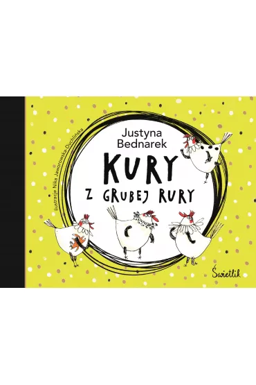 Kury z grubej rury. Kury. Tom 1 - Justyna Bednarek