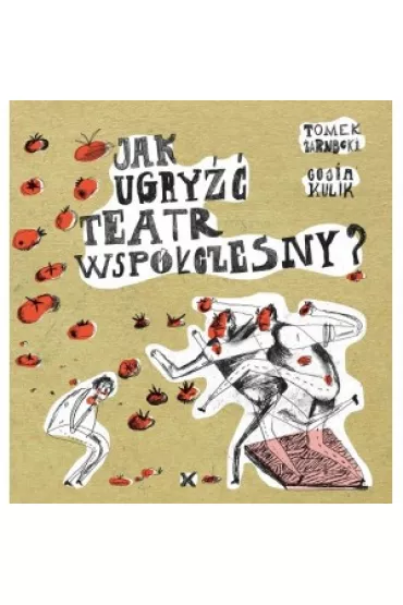 Jak ugry�� teatr wsp�czesny - Gosia Kulik, Tomek �arnecki
