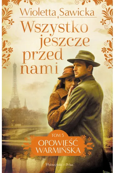 Pakiet Opowie�� warmi�ska. Tomy 1-6: Kl�twa Langer�w, Ocali nas mi�o��, Nasze drzewa s� jeszcze m�ode, Niebo z naszych stron, Wszystko jeszcze przed nami, Nasze miejsce, nasz czas - Wioletta Sawicka