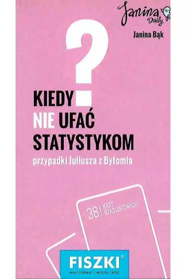Fiszki. Kiedy nie ufa� statystykom? - Janina B�k
