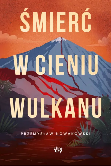 �mier� w cieniu wulkanu - Przemys�aw Nowakowski