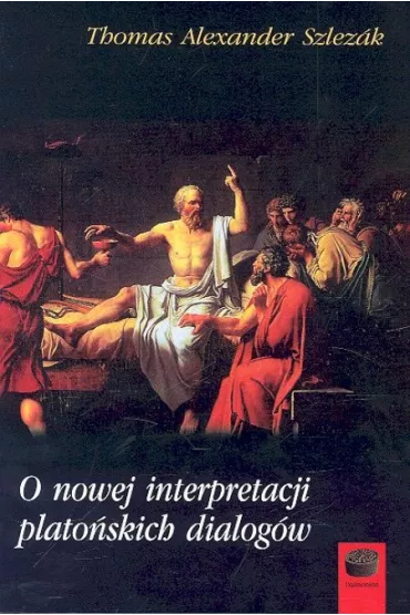 O nowej interpretacji plato�skich dialog�w - Thomas Alexander Szlezak