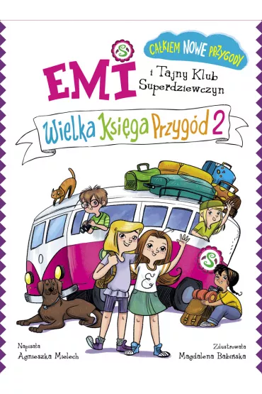 Wielka Ksi�ga Przyg�d. Emi i Tajny Klub Superdziewczyn. Tom 2 - Agnieszka Mielech