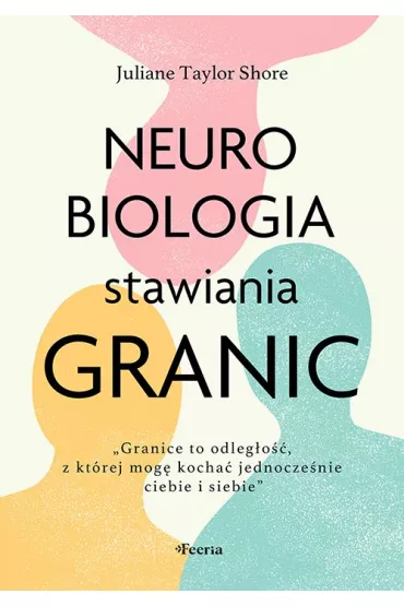 Neurobiologia stawiania granic - Juliane Taylor Shore
