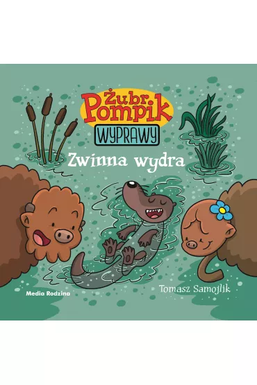 Zwinna wydra. �ubr Pompik. Wyprawy. Tom 9 - Tomasz Samojlik