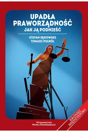 Upad�a praworz�dno��. Jak j� podnie�� - Stefan S�kowski, Tomasz Pu�r�l