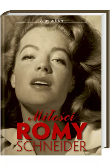 Mi�o�ci Romy Schneider - Thiele Johannes