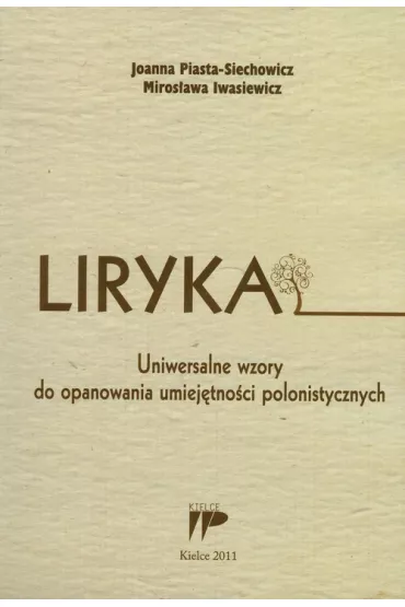 Liryka. Uniwersalne wzory - Joanna Piasta-Siechowicz, Miros�awa Iwasiewicz