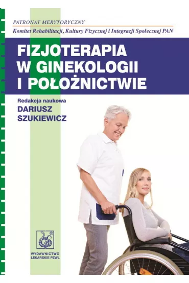 Fizjoterapia w ginekologii i po�o�nictwie - Dariusz Szukiewicz