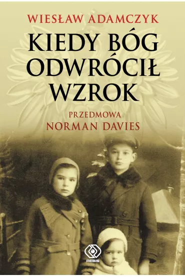 Kiedy B�g odwr�ci� wzrok - Wies�aw Adamczyk
