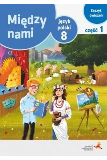 Mi�dzy nami. J�zyk polski 8. Zeszyt �wicze�. Cz�� 1 (Wersja A) - Agnieszka �uczak, Ewa Pryli�ska