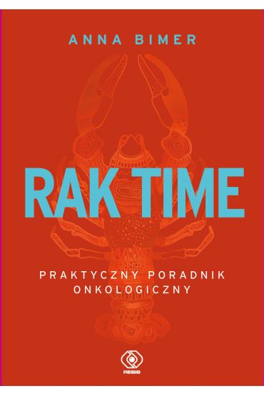 Rak time. Praktyczny poradnik onkologiczny