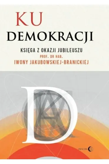 Ku demokracji - Bart�omiej Walczak, Bartosz  Kami�ski, red nauk Mustafa Switat