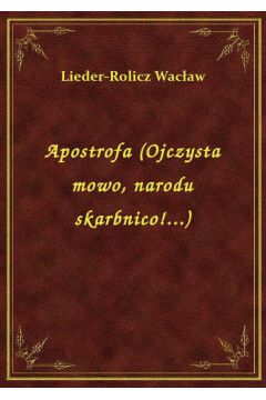 eBook Apostrofa (Ojczysta mowo, narodu skarbnico!...) epub