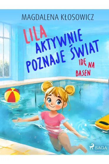 eBook Lila aktywnie poznaje �wiat &ndash; Id� na basen mobi epub - Magdalena K�osowicz