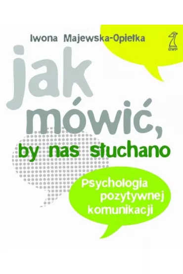 Jak m�wi�, by nas s�uchano - Iwona Majewska-Opie�ka