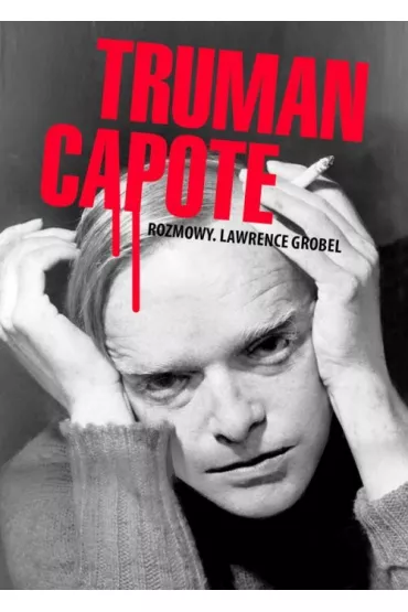 Truman Capote Rozmowy BR - Lawrence Grobel
