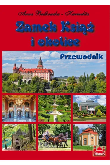 Zamek Ksi�� i okolice Przewodnik wersja POLSKA - Anna B�dkowska-Karmelita