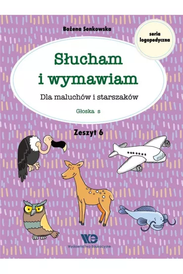 S�ucham i wymawiam Dla maluch�w i starszak�w Zeszyt 6 - Bo�ena Senkowska