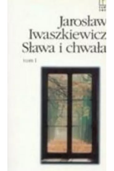 S�awa i chwa�a 1-3 - Jaros�aw Iwaszkiewicz