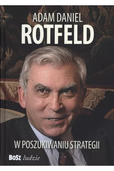 W poszukiwaniu strategii - Adam  Rotfeld