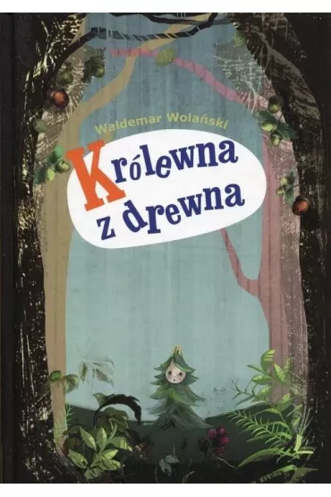 Kr�lewna z drewna - Waldemar Wola�ski
