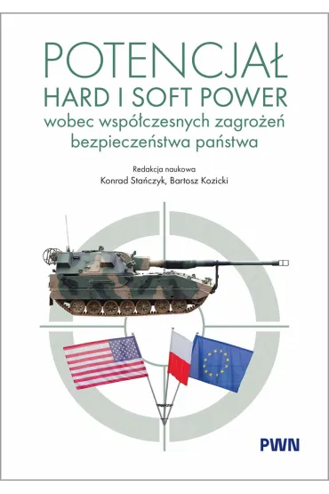 Potencja� hard i soft power wobec wsp�czesnych zagro�e� bezpiecze�stwa pa�stwa - Bartosz  Kozicki