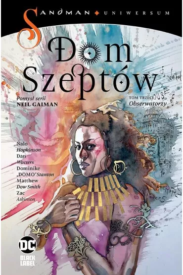Dom szept�w - Obserwatorzy. Sandman Uniwersum. Tom 3 - Hopkinson Nalo, Dan Watters