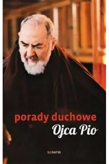 Porady duchowe Ojca Pio - Joanna Piestrak