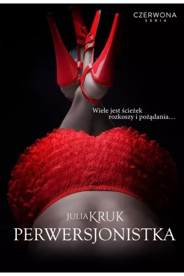 Perwersjonistka - Julia Kruk